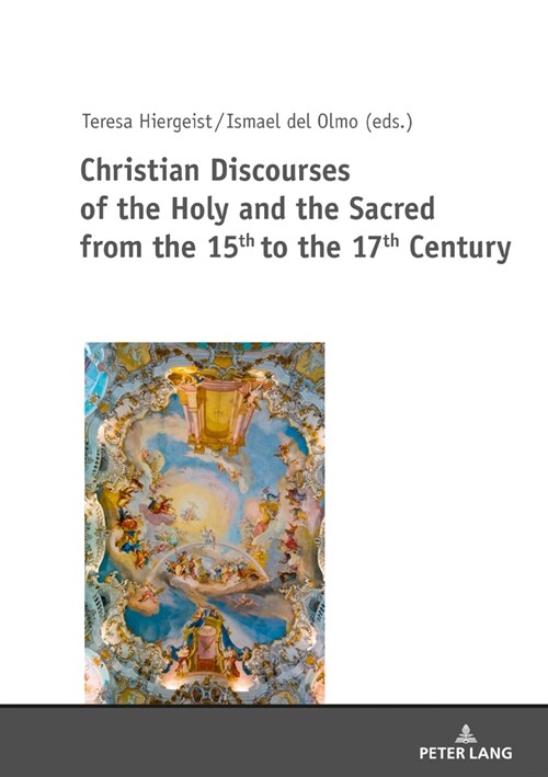 Christian Discourses of the Holy and the Sacred from the 15th to the 17th Century (Hardcover)