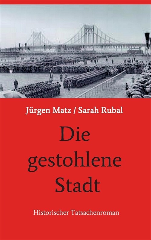 Die gestohlene Stadt: Historischer Tatsachenroman (Hardcover)