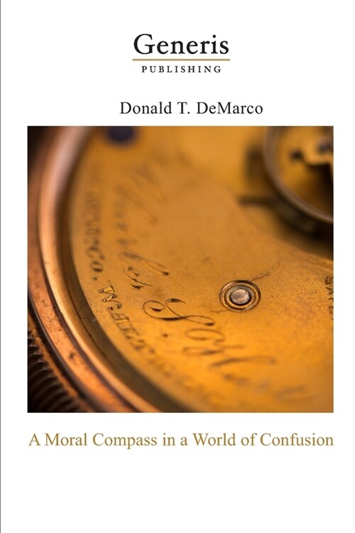 A Moral Compass in a World of Confusion (Paperback)
