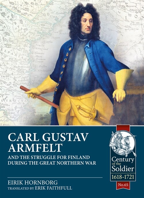 Carl Gustav Armfelt and the Struggle for Finland During the Great Northern War (Paperback)