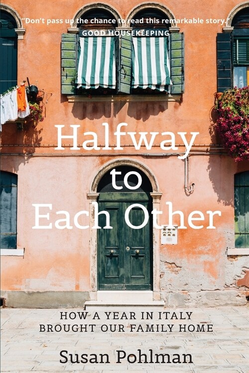 Halfway to Each Other: How a Year in Italy Brought Our Family Home (Paperback)