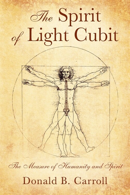 The Spirit of Light Cubit: The Measure of Humanity and Spirit (Paperback)
