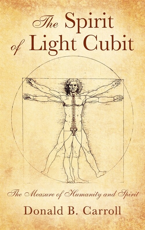 The Spirit of Light Cubit: The Measure of Humanity and Spirit (Hardcover)