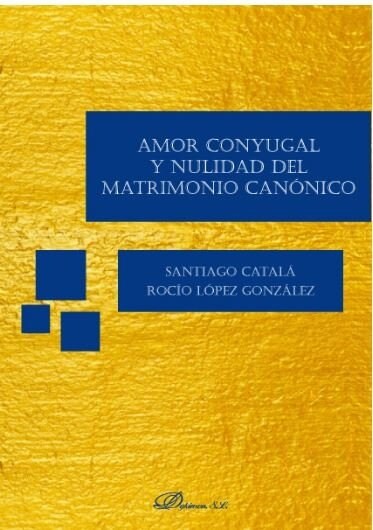 AMOR CONYUGAL Y NULIDAD DEL MATRIMONIO CANONICO (Paperback)