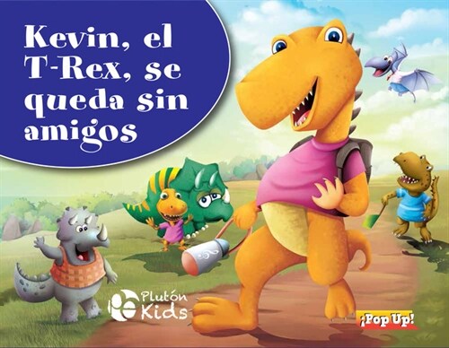 KEVIN EL T REX SE QUEDA SIN AMIGOS (Hardcover)