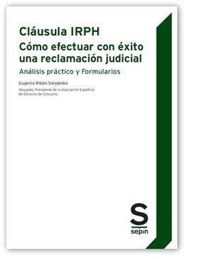 CLAUSULA IRPH COMO EFECTUAR UNA RECLAMACION JUDICIAL (Book)