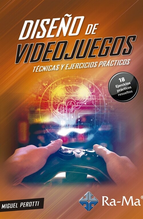 DISENO DE VIDEOJUEGOS TECNICAS Y EJERCICIOS PRACTICOS (Paperback)