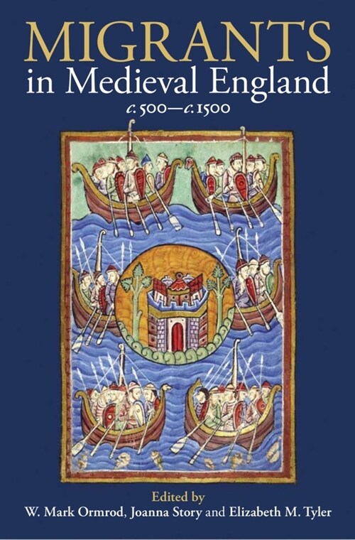 Migrants in Medieval England, c. 500-c. 1500 (Hardcover)