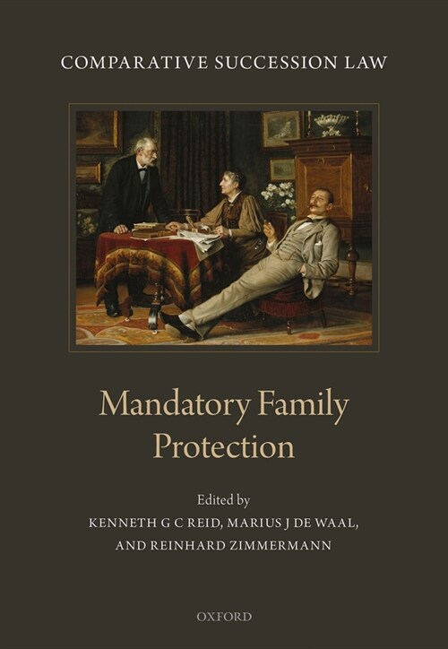 Comparative Succession Law : Volume III: Mandatory Family Protection (Hardcover)