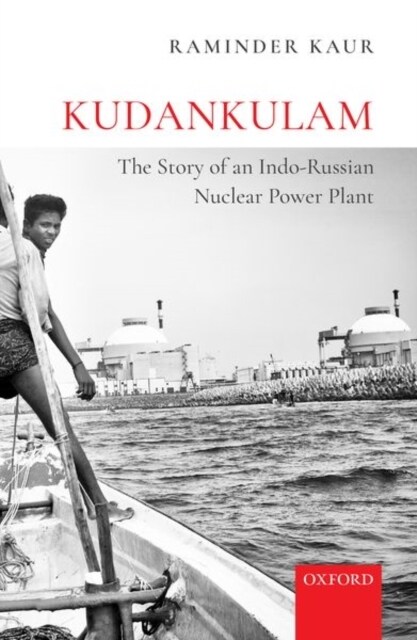 Kudankulam: The Story of an Indo-Russian Nuclear Power Plant (Hardcover)