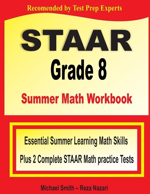 STAAR Grade 8 Summer Math Workbook: Essential Summer Learning Math Skills plus Two Complete STAAR Math Practice Tests (Paperback)