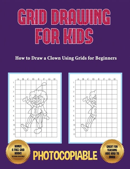 How to Draw a Clown Using Grids for Beginners - Grid Drawing for Kids (Paperback)