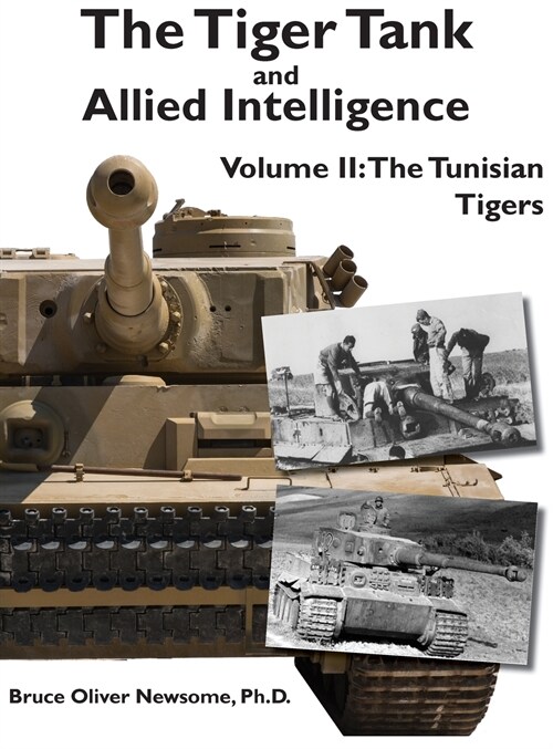 The Tiger Tank and Allied Intelligence: The Tunisian Tigers (Hardcover)