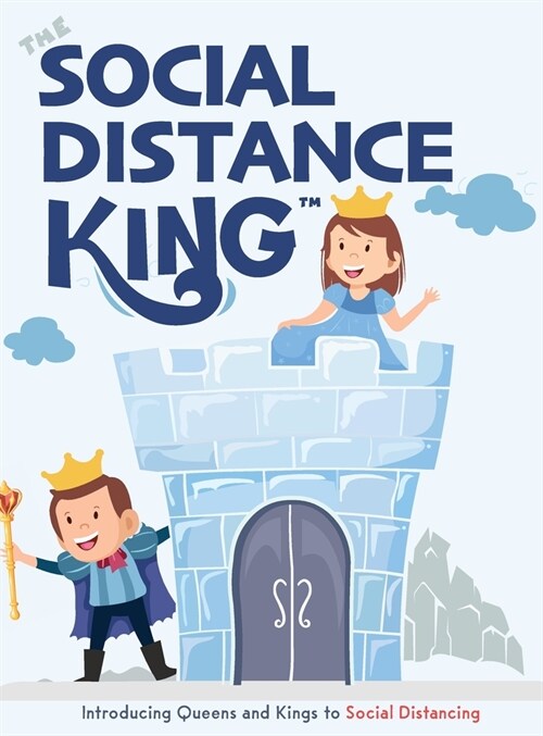 The Social Distance King: Introducing Queens and Kings to Social Distancing (Hardcover)