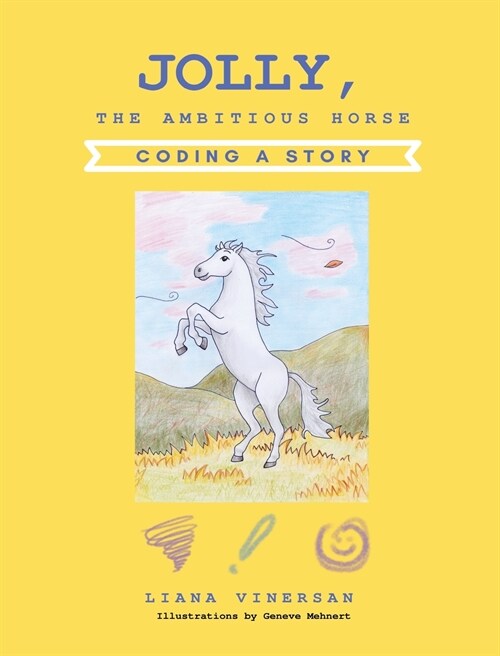 Jolly, the Ambitious Horse: Coding a story (Hardcover)
