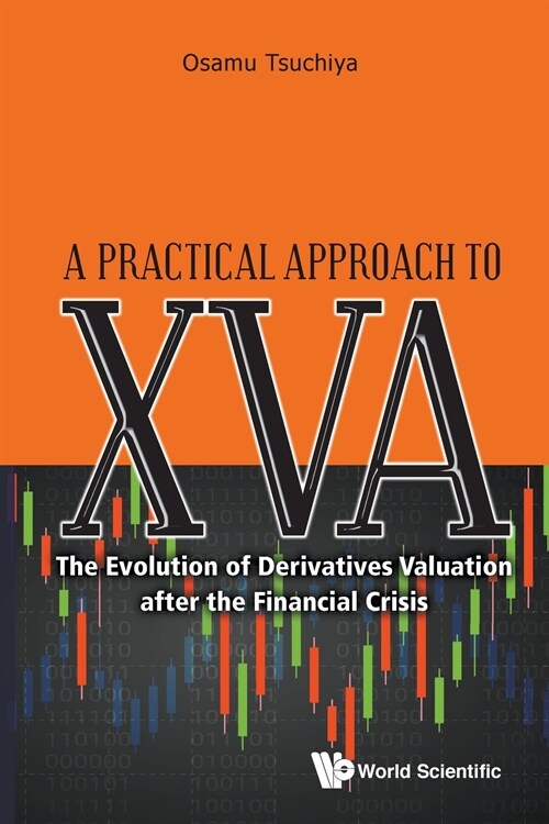 Practical Approach to Xva, A: The Evolution of Derivatives Valuation After the Financial Crisis (Paperback)