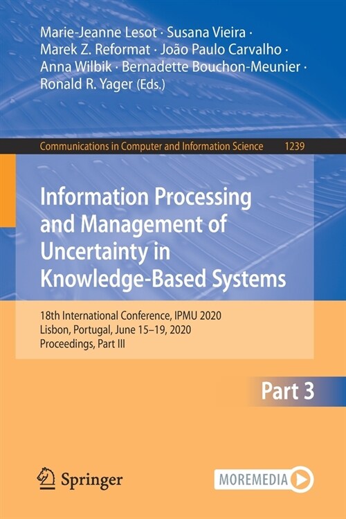 Information Processing and Management of Uncertainty in Knowledge-Based Systems: 18th International Conference, Ipmu 2020, Lisbon, Portugal, June 15-1 (Paperback, 2020)