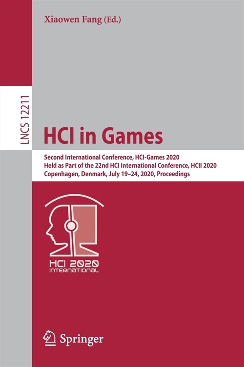 Hci in Games: Second International Conference, Hci-Games 2020, Held as Part of the 22nd Hci International Conference, Hcii 2020, Cop (Paperback, 2020)