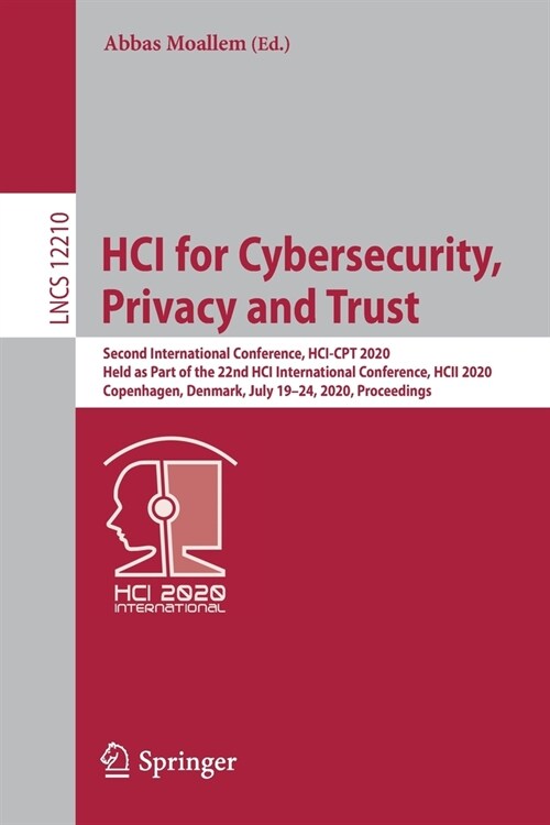 Hci for Cybersecurity, Privacy and Trust: Second International Conference, Hci-CPT 2020, Held as Part of the 22nd Hci International Conference, Hcii 2 (Paperback, 2020)