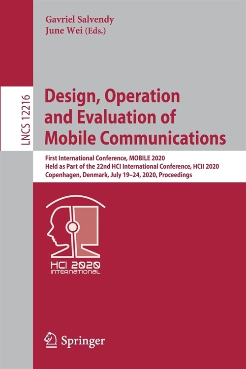 Design, Operation and Evaluation of Mobile Communications: First International Conference, Mobile 2020, Held as Part of the 22nd Hci International Con (Paperback, 2020)