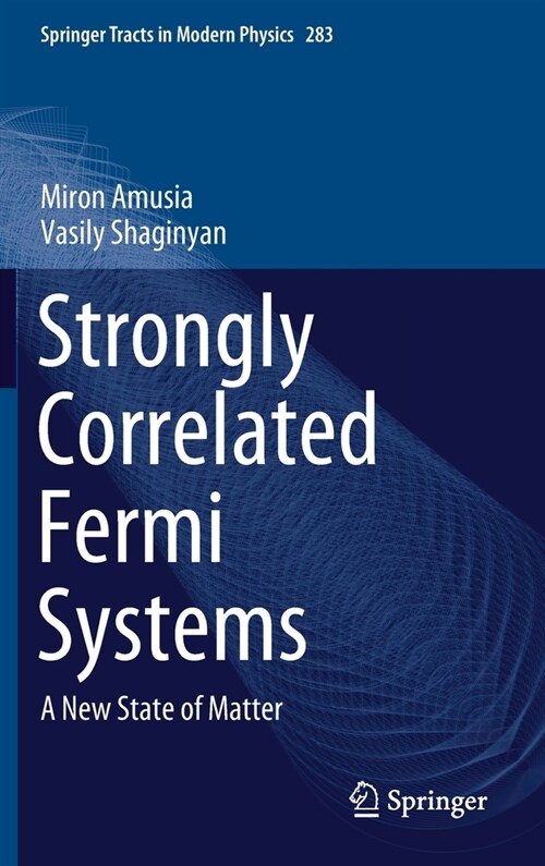Strongly Correlated Fermi Systems: A New State of Matter (Hardcover, 2020)