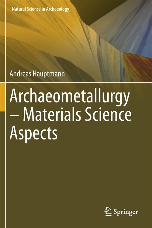 Archaeometallurgy - Materials Science Aspects (Hardcover, 2020)