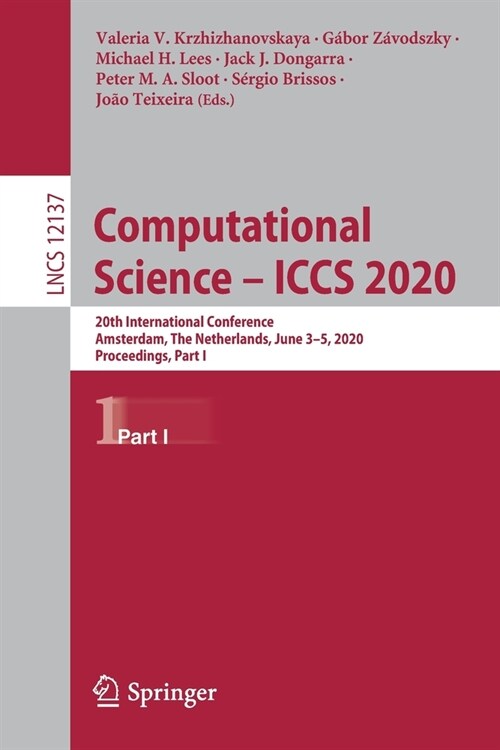 Computational Science - Iccs 2020: 20th International Conference, Amsterdam, the Netherlands, June 3-5, 2020, Proceedings, Part I (Paperback, 2020)