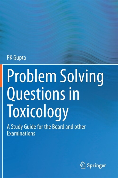 Problem Solving Questions in Toxicology:: A Study Guide for the Board and Other Examinations (Hardcover, 2020)