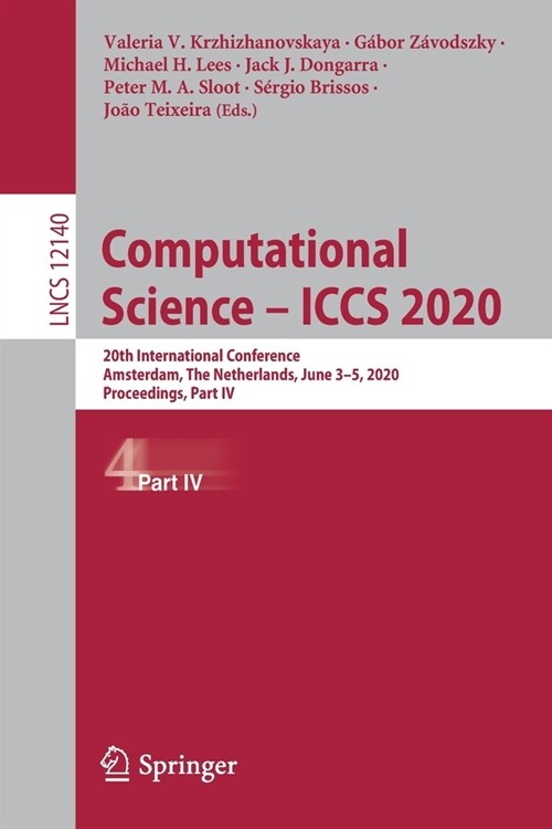 Computational Science - Iccs 2020: 20th International Conference, Amsterdam, the Netherlands, June 3-5, 2020, Proceedings, Part IV (Paperback, 2020)