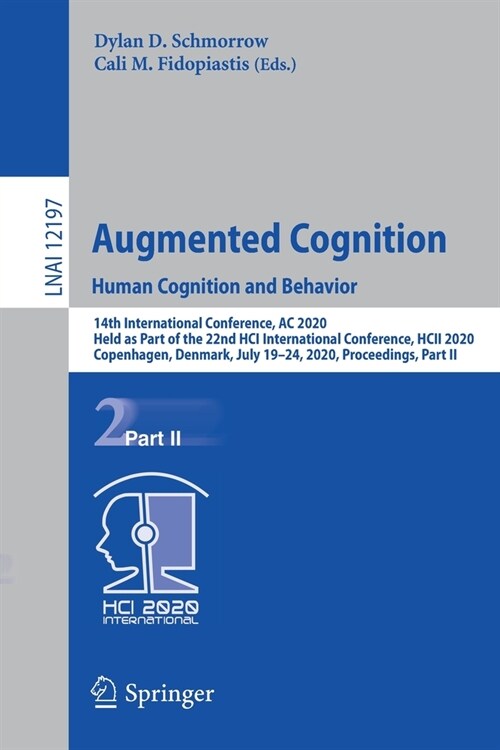 Augmented Cognition. Human Cognition and Behavior: 14th International Conference, AC 2020, Held as Part of the 22nd Hci International Conference, Hcii (Paperback, 2020)