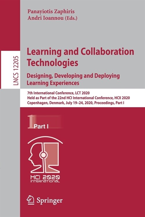 Learning and Collaboration Technologies. Designing, Developing and Deploying Learning Experiences: 7th International Conference, Lct 2020, Held as Par (Paperback, 2020)