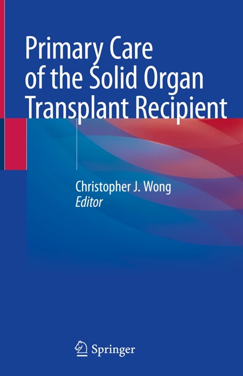 Primary Care of the Solid Organ Transplant Recipient (Hardcover)