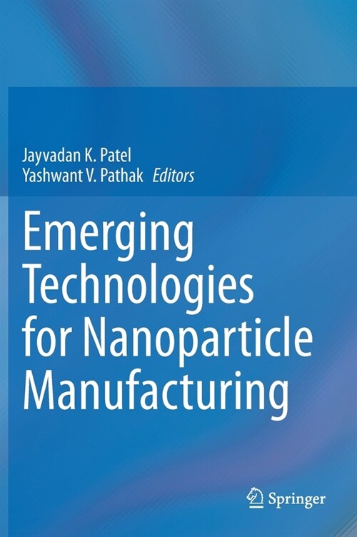 Emerging Technologies for Nanoparticle Manufacturing (Hardcover)