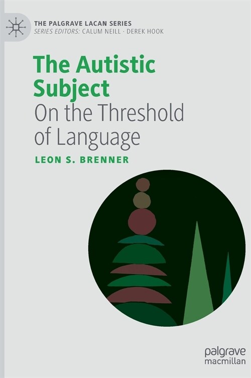 The Autistic Subject: On the Threshold of Language (Hardcover, 2020)