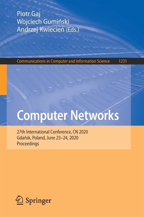 Computer Networks: 27th International Conference, Cn 2020, Gdańsk, Poland, June 23-24, 2020, Proceedings (Paperback, 2020)
