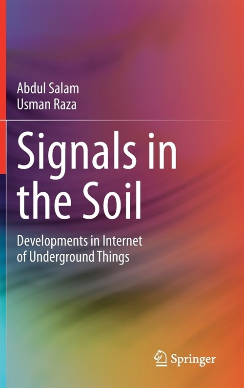 Signals in the Soil: Developments in Internet of Underground Things (Hardcover, 2020)