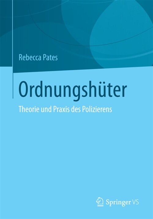 Ordnungsh?er: Neuere Forschungen Zu Theorie Und Praxis Des Polizierens (Paperback, 1. Aufl. 2021)