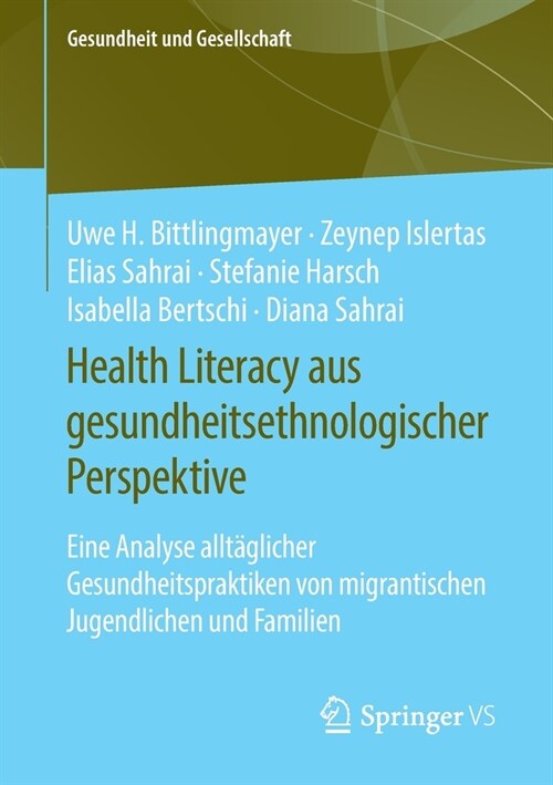 Health Literacy Aus Gesundheitsethnologischer Perspektive: Eine Analyse Allt?licher Gesundheitspraktiken Von Migrantischen Jugendlichen Und Familien (Paperback, 1. Aufl. 2020)