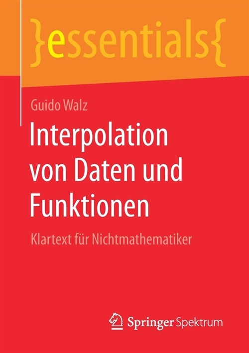 Interpolation Von Daten Und Funktionen: Klartext F? Nichtmathematiker (Paperback, 1. Aufl. 2020)