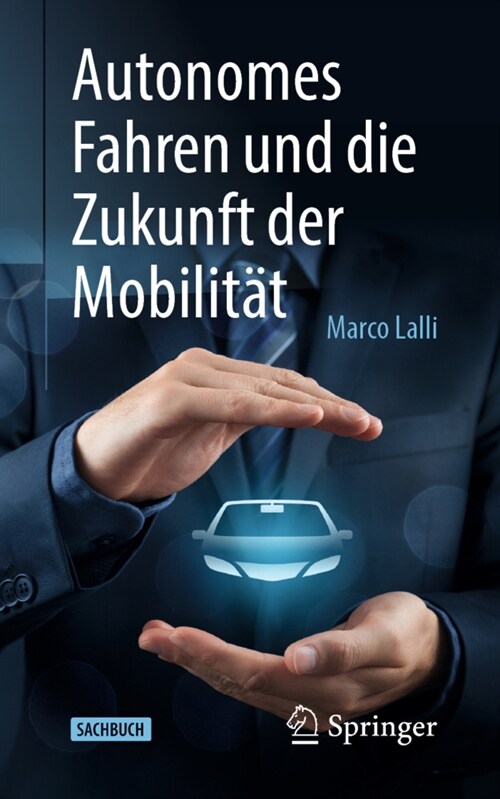 Autonomes Fahren Und Die Zukunft Der Mobilit? (Paperback, 1. Aufl. 2020)