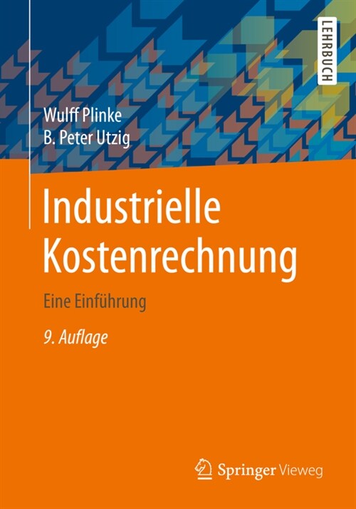 Industrielle Kostenrechnung: Eine Einf?rung (Paperback, 9, 9. Aufl. 2020)