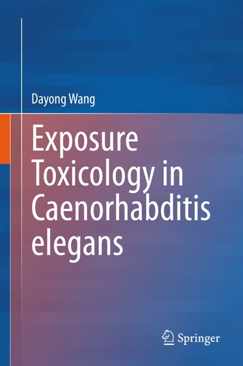 Exposure Toxicology in Caenorhabditis elegans (Hardcover)