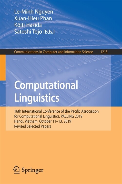 Computational Linguistics: 16th International Conference of the Pacific Association for Computational Linguistics, Pacling 2019, Hanoi, Vietnam, (Paperback, 2020)