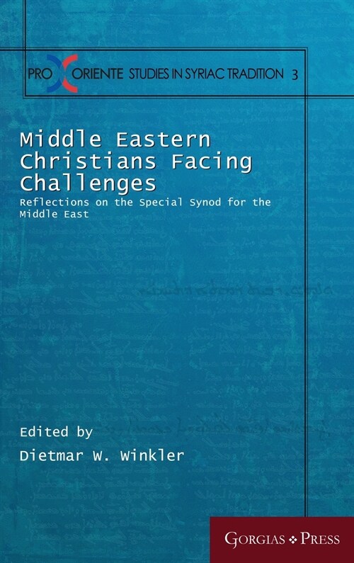 Middle Eastern Christians Facing Challenges: Reflections on the Special Synod for the Middle East (Hardcover)