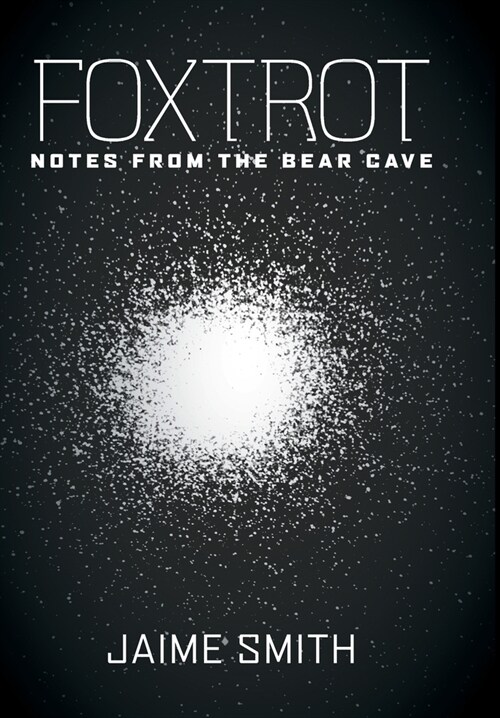 Foxtrot: Notes from the Bear Cave (Hardcover)