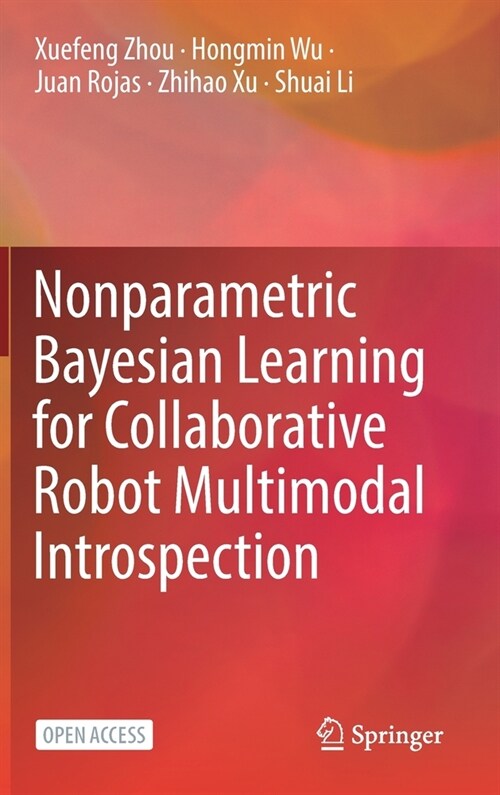 Nonparametric Bayesian Learning for Collaborative Robot Multimodal Introspection (Hardcover)