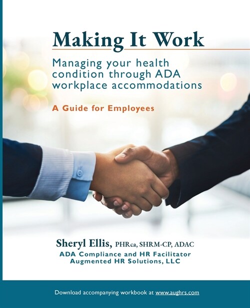 Making It Work: Managing Your Health Condition Through ADA Workplace Accommodations (Paperback)