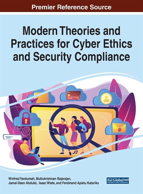 Modern Theories and Practices for Cyber Ethics and Security Compliance (Hardcover)