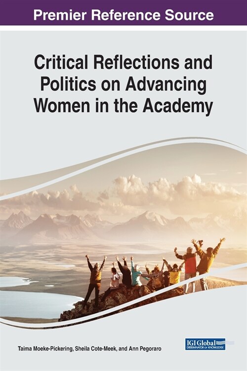 Critical Reflections and Politics on Advancing Women in the Academy (Hardcover)