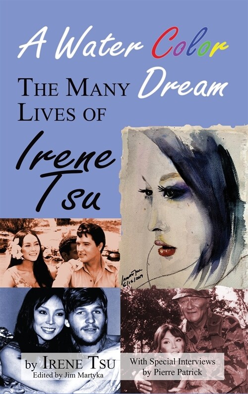 A Water Color Dream: The Many Lives of Irene Tsu (hardback) (Hardcover)